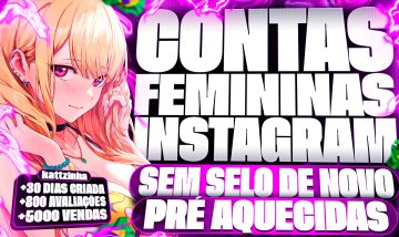 CONTAS ANTIGAS FEMININAS IP BRASILEIRO INSTAGRAM SEM SELO DE NOVO