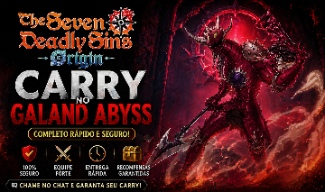 Galand Abyss Carry [THE SEVEN DEADLY SINS: ORIGIN][7DS ORIGIN]