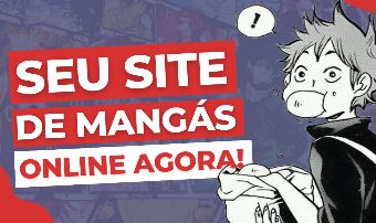 EU VOU CRIAR SEU PRÓPRIO SITE DE MANGÁS ONLINE 100% CUSTOMIZADO