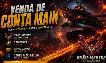 CONTA MAIN LOL - GRÃO MESTRE 670 PONTOS - MAIN MASTER YI - FULL ACESSO