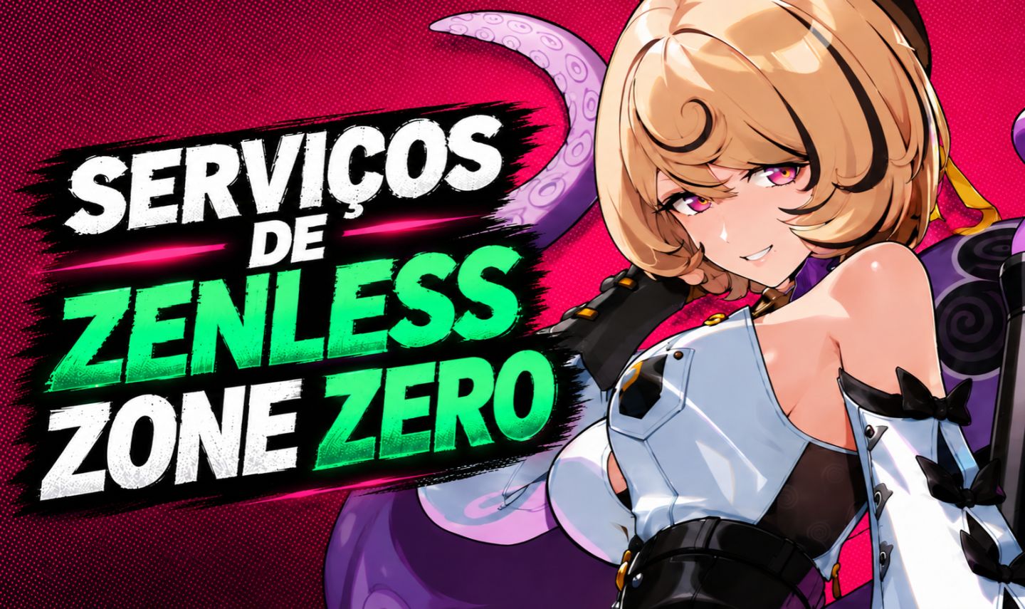 Zenless Zone Zero - Serviços!