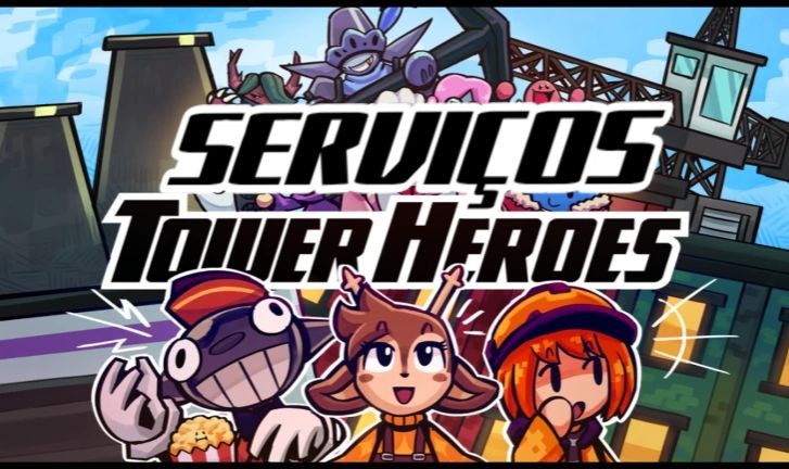 Tower heroes SERVIÇOS!