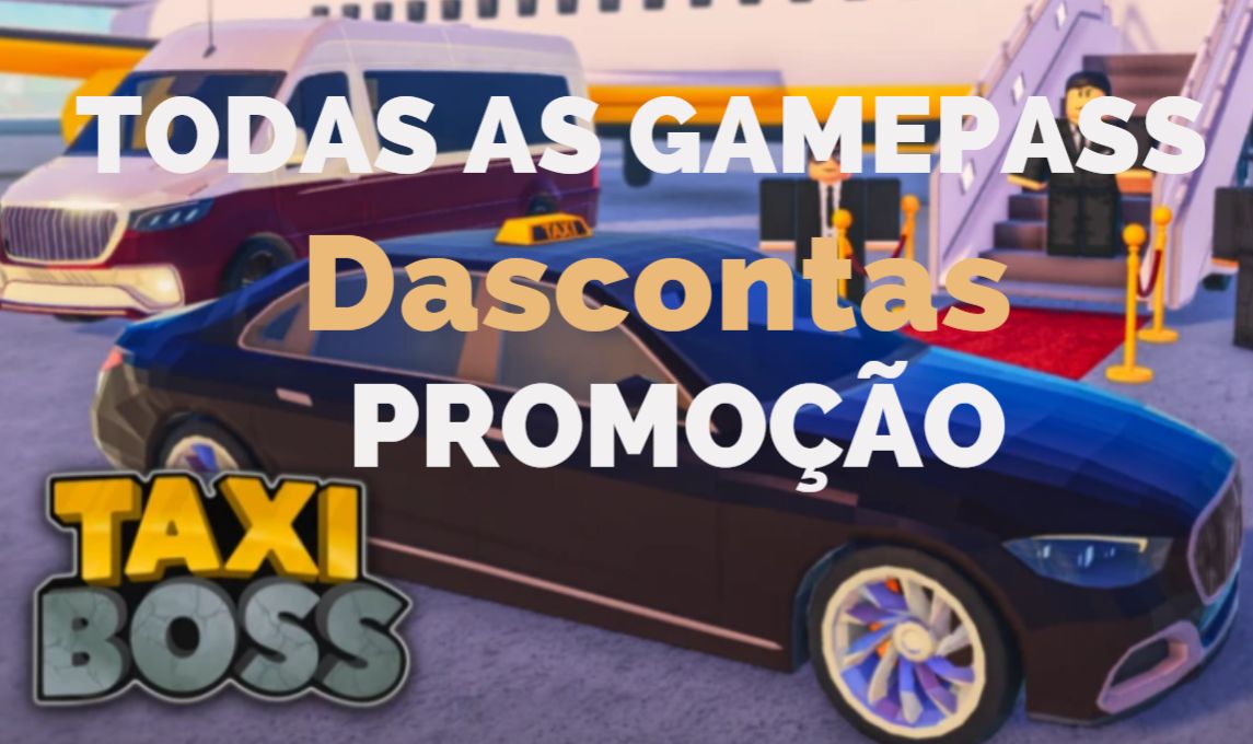 TAXI BOSS / ROBLOX/ TODAS AS GAMEPASS/ MELHOR PREÇO