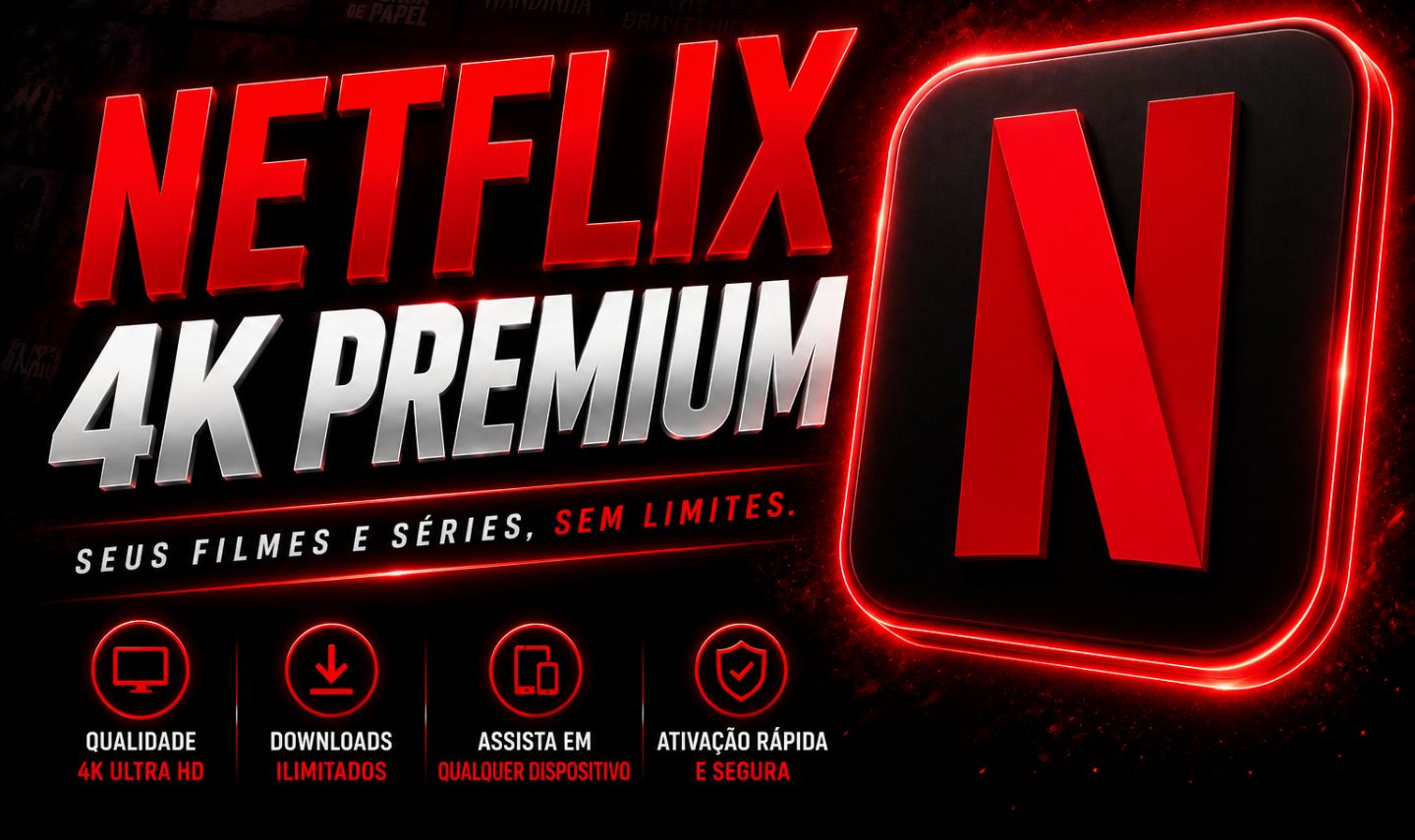 Netflix Premium 4K / 30 dias + brinde