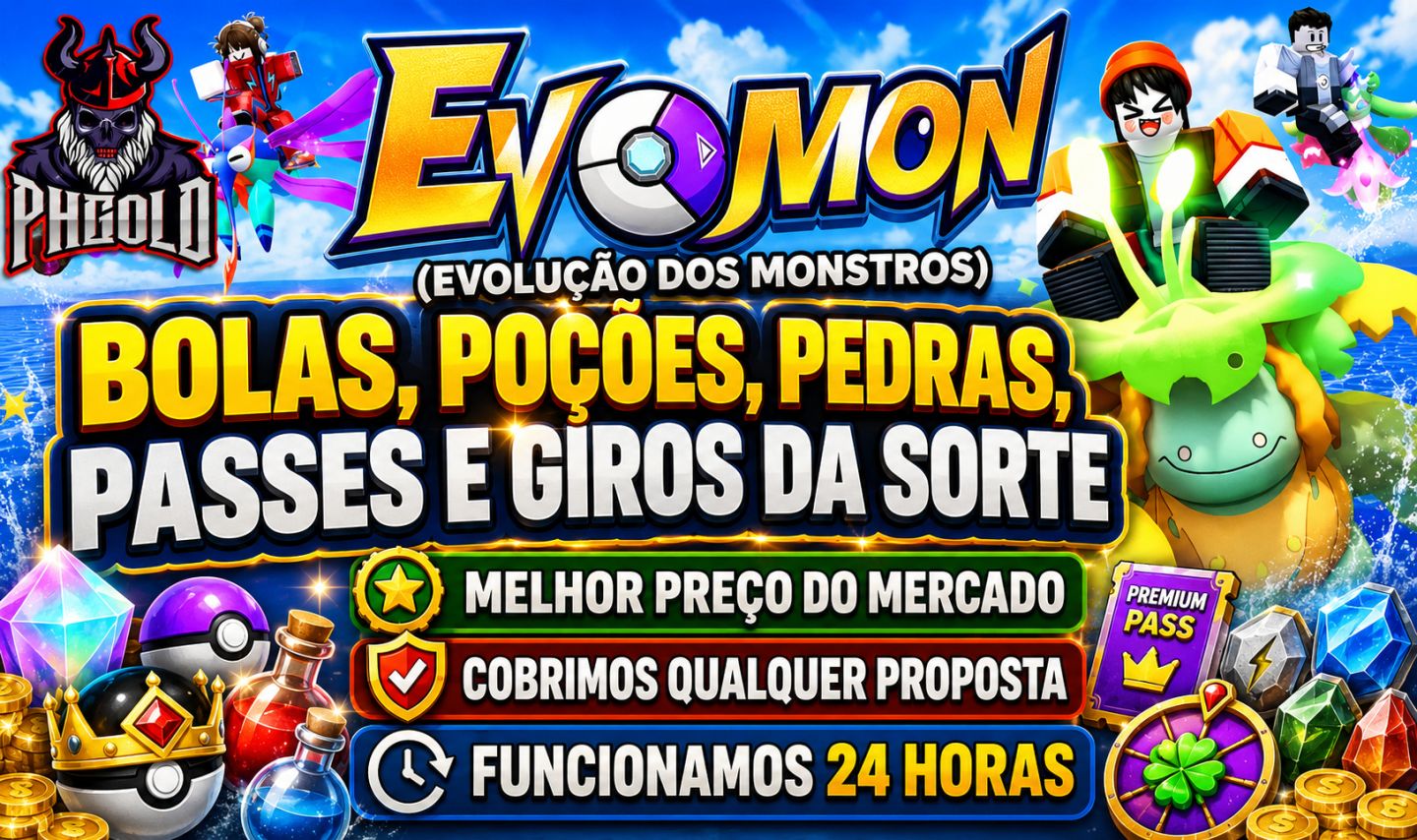 EVOMON [EVOLUÇÃO DOS MONSTROS] - PASSES, BOLAS, GIROS, POÇÕES/PEDRAS - 24H TOP!!
