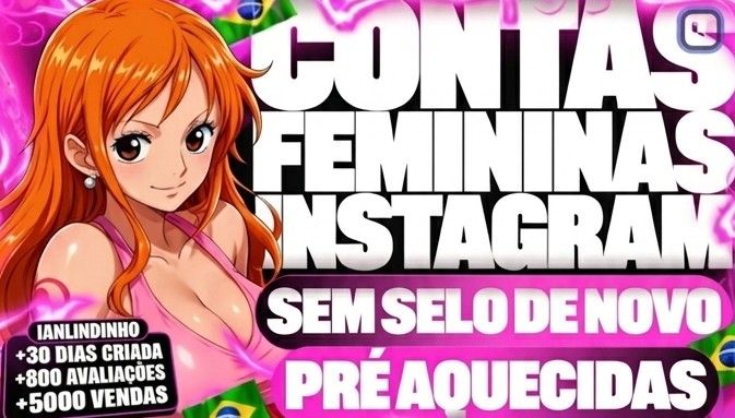 INSTAGRAM - CONTAS FEMININAS BRASILEIRAS COM FULL ACESSO