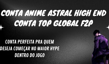 CONTA ANIME ASTRAL ( CONTA TOP GLOBAL F2P)