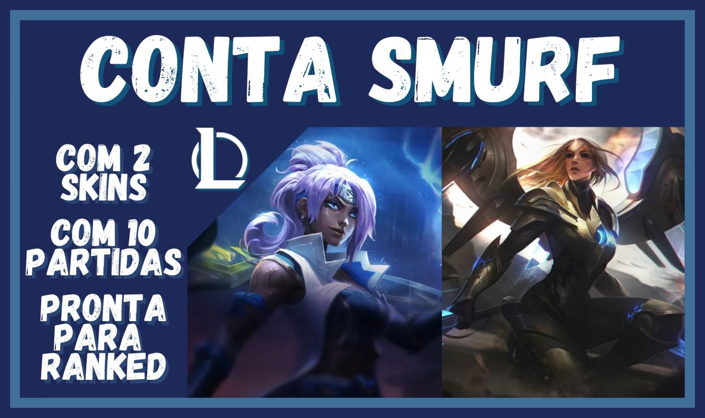 Conta com 2 Skins - Lvl 34 Pronta para Ranked!!!