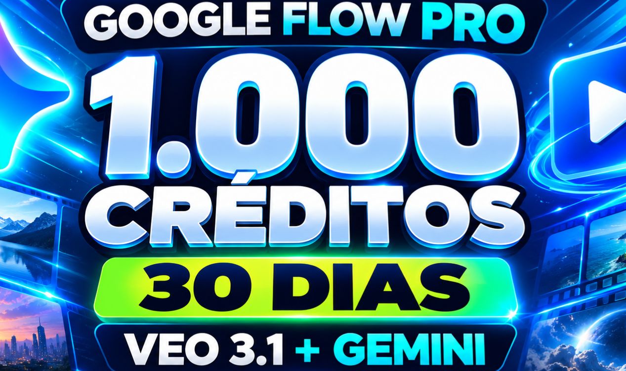FLOW 1000 CRÉDITOS POR 30 DIAS + VEO 3.1 + GEMINI PRO + ONE 5TB + PRIVADO