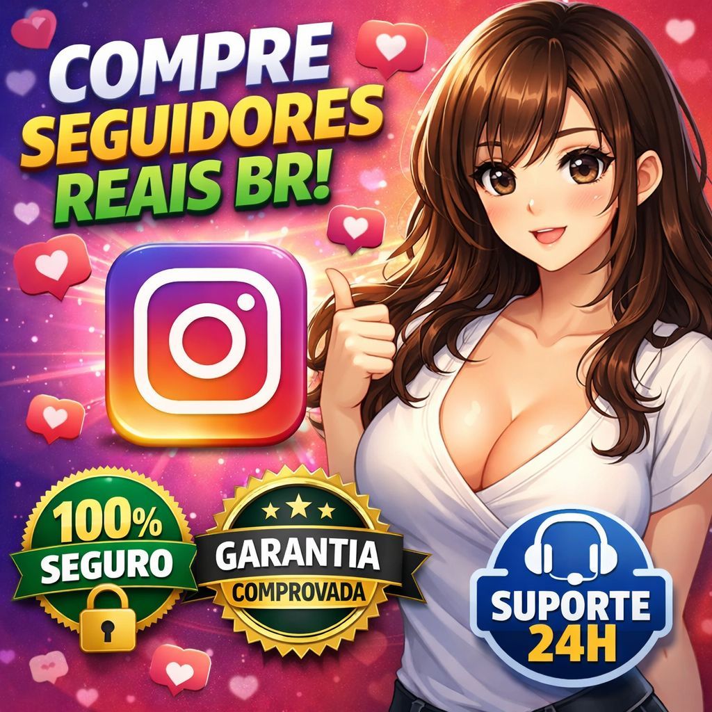 SEGUIDORES INSTAGRAM BR - VIEWS STORY BR - CURTIDAS - ATENDIMENTO 24H