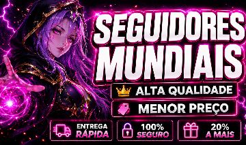 [MENOR PREÇO] - SEGUIDORES PREMIUM MUNDIAIS | 20% A +