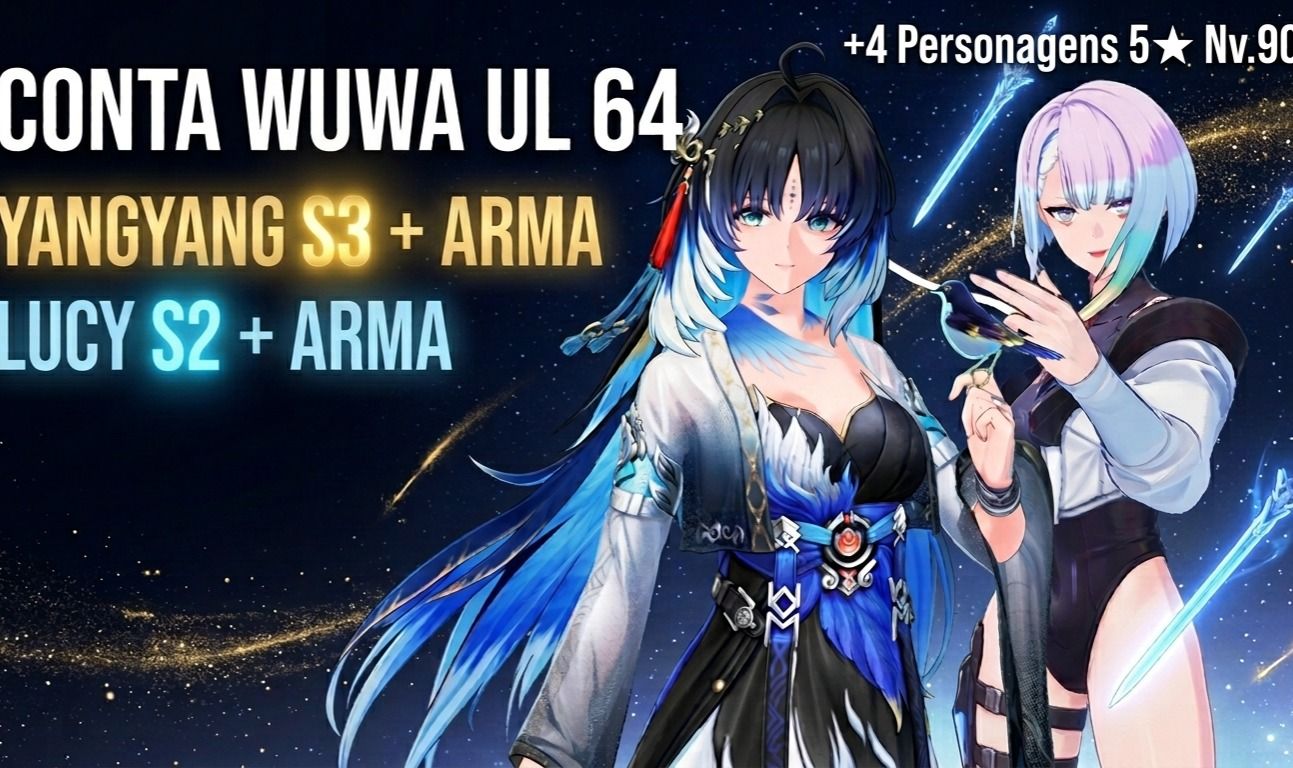 Conta WuWa UL 64 | Yangyang Xuanling S3 + Arma | Lucy S2 + Arma | Lucilla + Arma