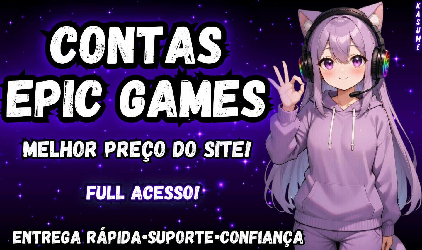 Contas Epic Games 100% Online - Full Acesso | Melhor Preço do Site