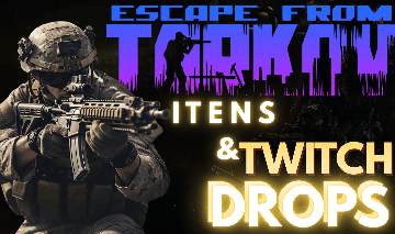 ESCAPE FROM TARKOV - TWITCH DROPS ITENS E ROUBLES