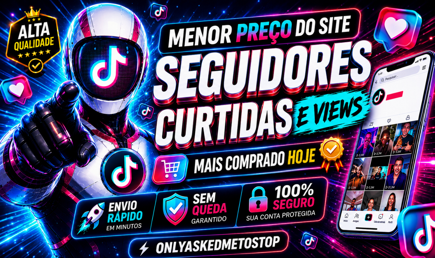 Menor Preço, Mais Vendido e Avaliado - Seguidores TikTok - Envio Rápido!