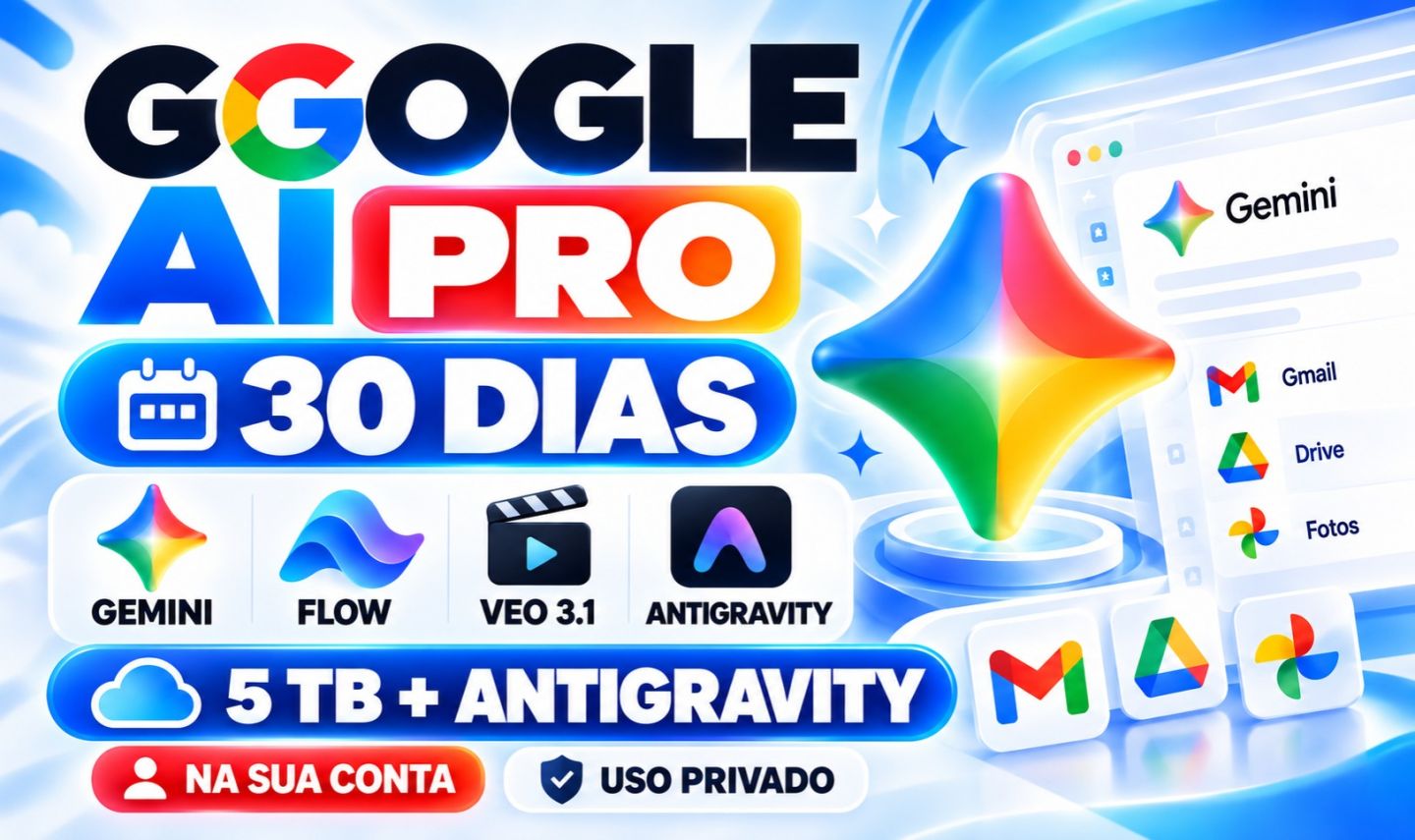 GOOGLE AI PRO 30 DIAS | GEMINI 4 + VEO 3.1 + FLOW + 5TB | LEIA A DESCRIÇÃO