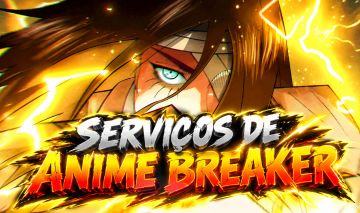 SERVIÇOS ANIME BREAKER FARM E UP DE CONTAS