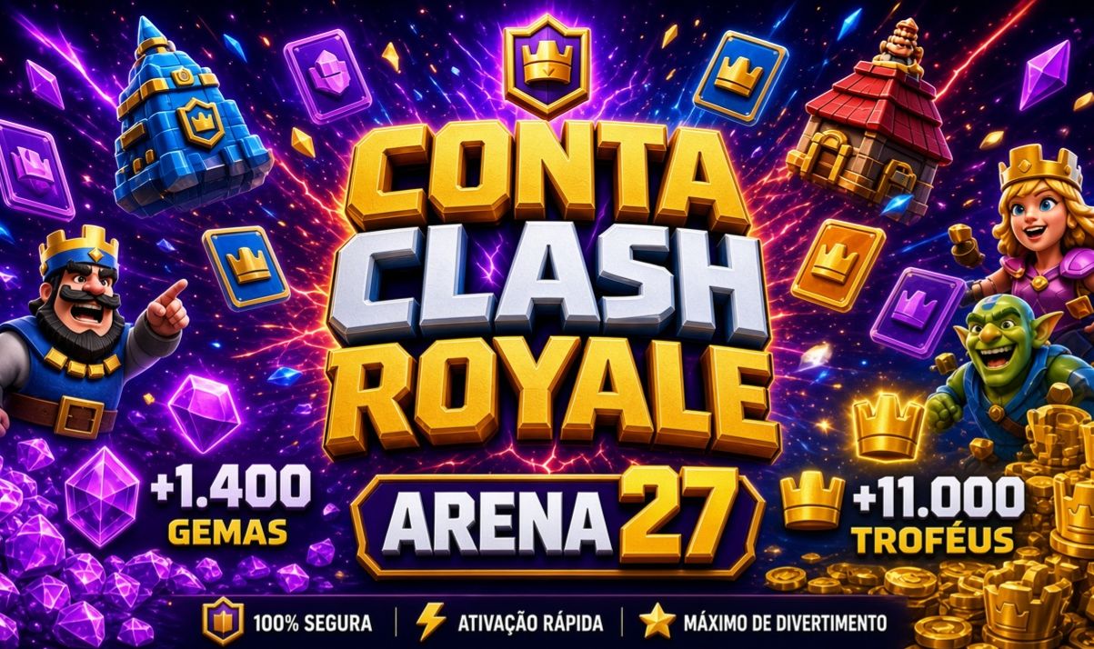 Conta Clash Royale Arena 27 | +1.400 Gemas +11.000 Troféus