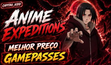 ANIME EXPEDITIONS | GAMEPASSES COM O MELHOR PREÇO E ENTREGA RÁPIDA