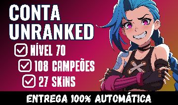 Conta Unranked LvL 70 | 27 Skins | 108 Campeões | Full Acesso
