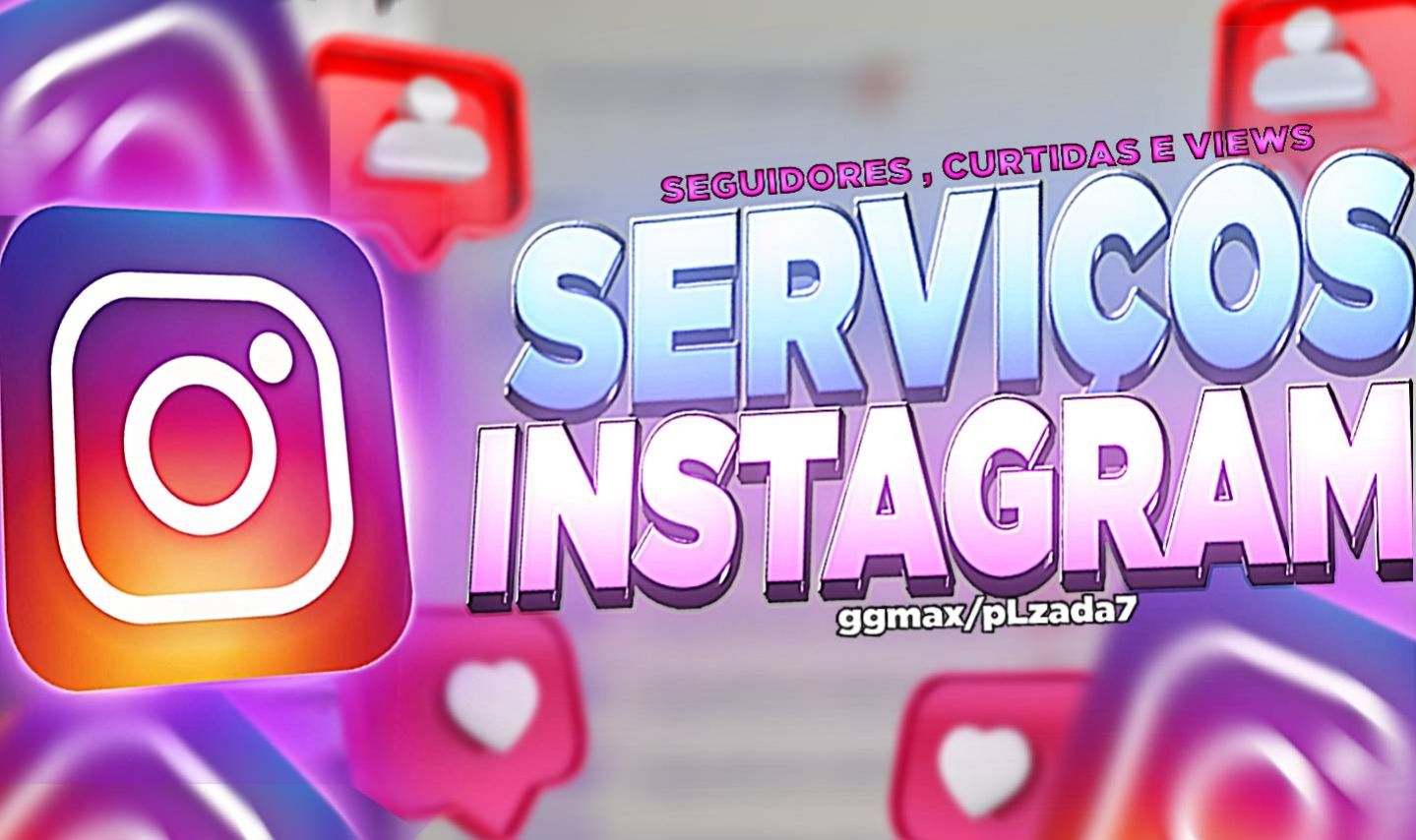 [MENOR PREÇO - SEM QUEDA] INSTAGRAM SEGUIDORES BR, CURTIDAS, VIEWS MENOR PREÇO