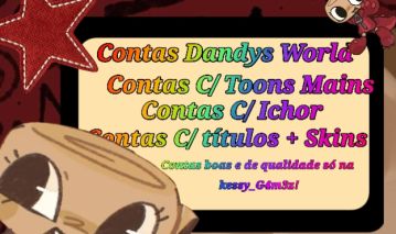 [CONTAS PREMIUM] Contas Dandys World!