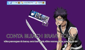 Conta BLEACH BRAVE SOULS com varios 5/5 muito bem equipada de recursos