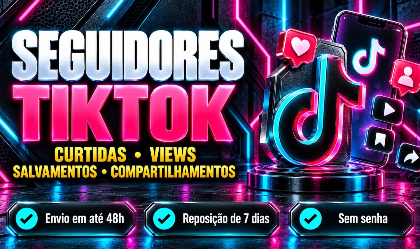 Seguidores Tiktok BR e Mundiais, Curtidas, Views e Salvos