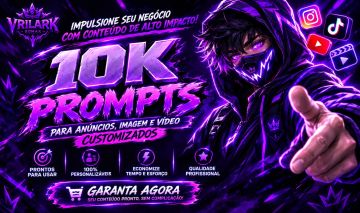 Prompts para Criar Anúncios, Imagens e Vídeos, 10.000 Prompts + Personalizados!