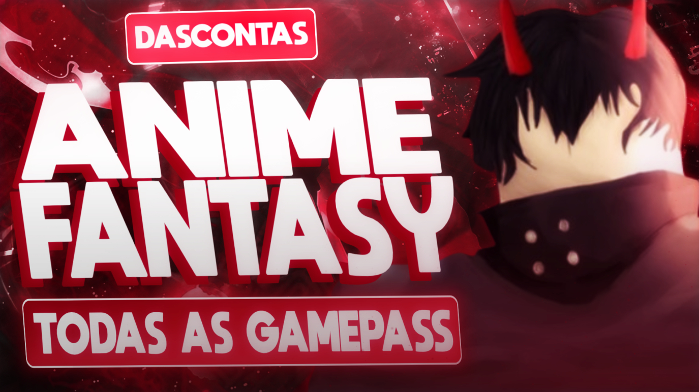 ANIME FANTASY /ROBLOX/TODAS AS GAMEPASS ENTREGA RAPIDA ! MELHOR PREÇO