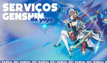 SERVIÇOS GENSHIN IMPACT DA YUYU
