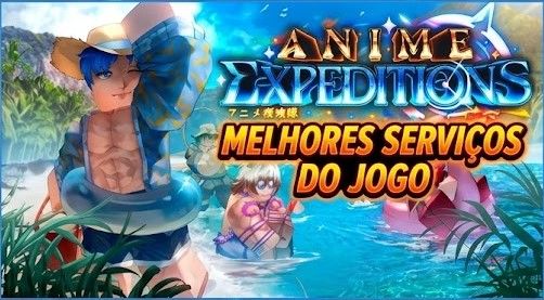[SUMMER UPDATE]SERVIÇOS BARATOS DE ANIME EXPEDITIONS