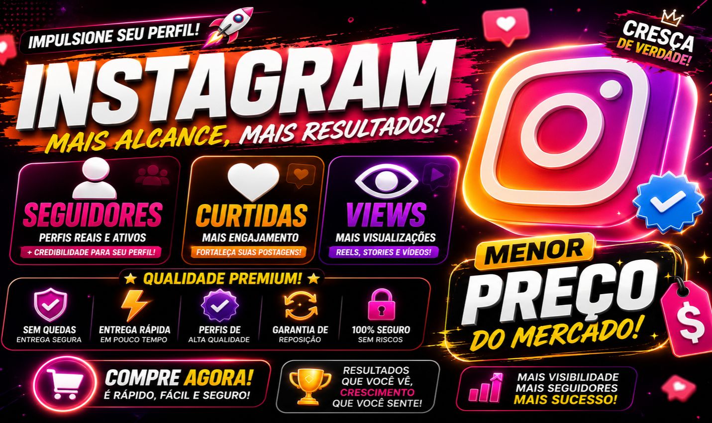 [50% OFF] INSTAGRAM | SEGUIDORES, CURTIDAS E VIEWS | MENOR PREÇO DO MERCADO
