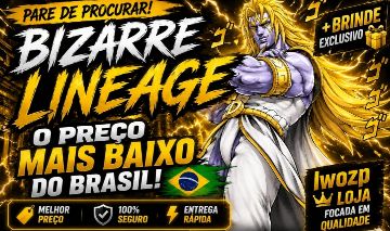 [TWOH + BÔNUS] - BIZARRE LINEAGE SERVIÇOS COM PREÇOS MAIS BARATO DO BRASIL
