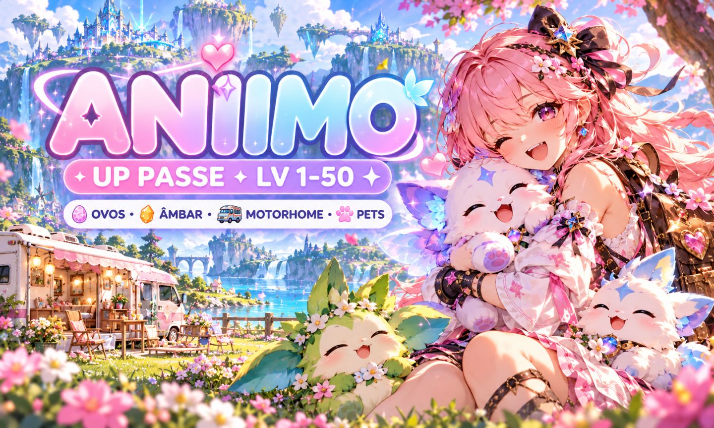 ANIIMO UP PASSE, LV 1 à 50, ROUBO DOS OVOS, ÂMBAR, MOTORHOME E PETS
