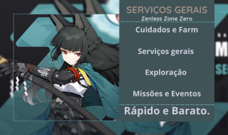 ZENLESS ZONE ZERO - SERVIÇOS GERAIS(FARM, EXPLORAÇÃO, MISSÕES, ETC)