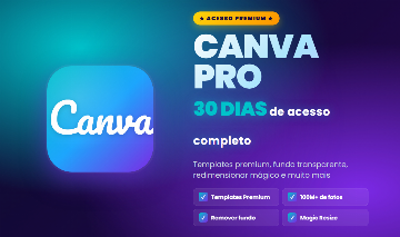 CANVA PRO 30 DIAS - ACESSO PREMIUM PARA CRIAR DESIGNS PROFISSIONAIS