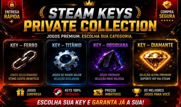 STEAM KEYS | PRIVATE COLLECTION Seleção Exclusiva - OTIMAS COM PREÇO OTIMO