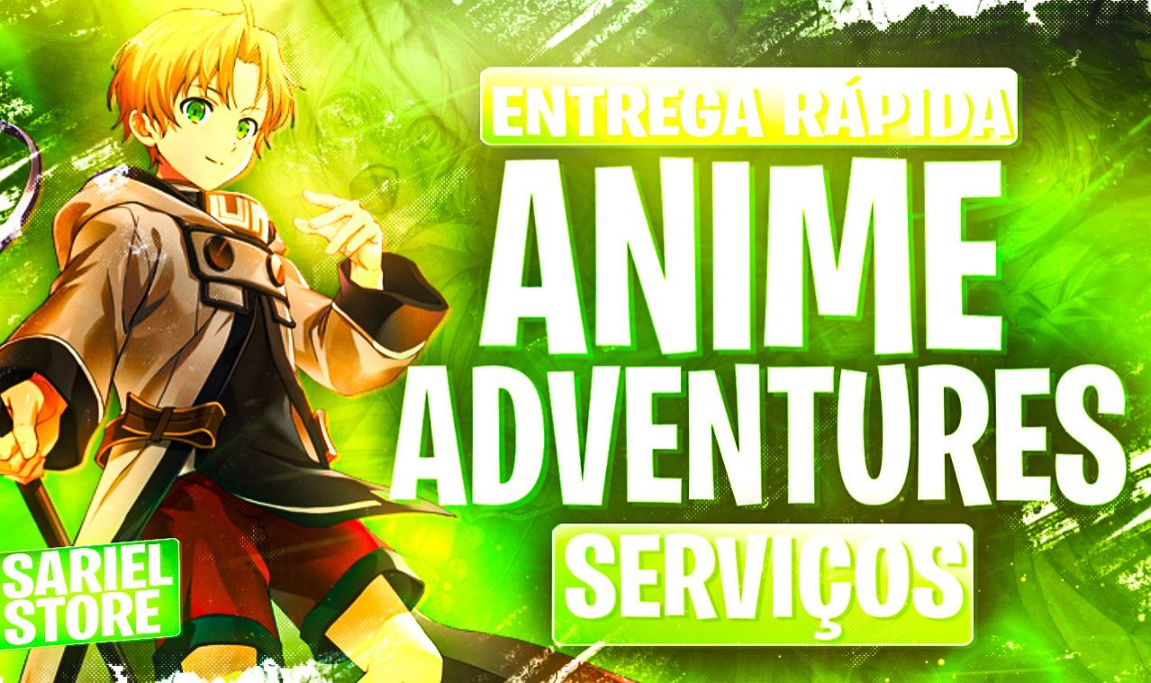 Anime Adventures Serviços Entrega Rapida!