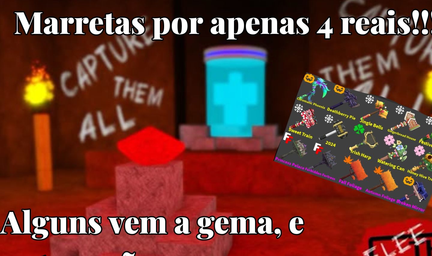 Marretas (você escolhe na discrição) por 4 reais