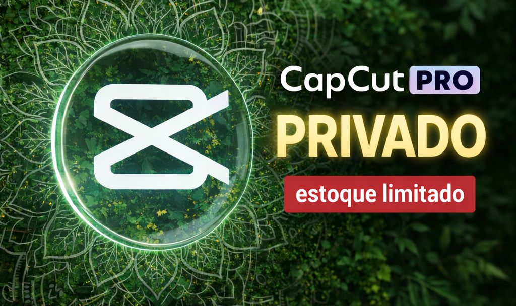 CapCut PRO PRIVADO - 28 DIAS [Melhor preço] [Entrega Automática]