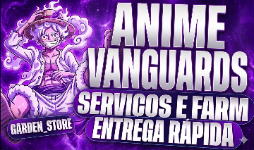 (ATUALIZAÇÃO) ANIME VANGUARDS | SERVIÇOS | MELHOR PREÇO | RR E GEMAS