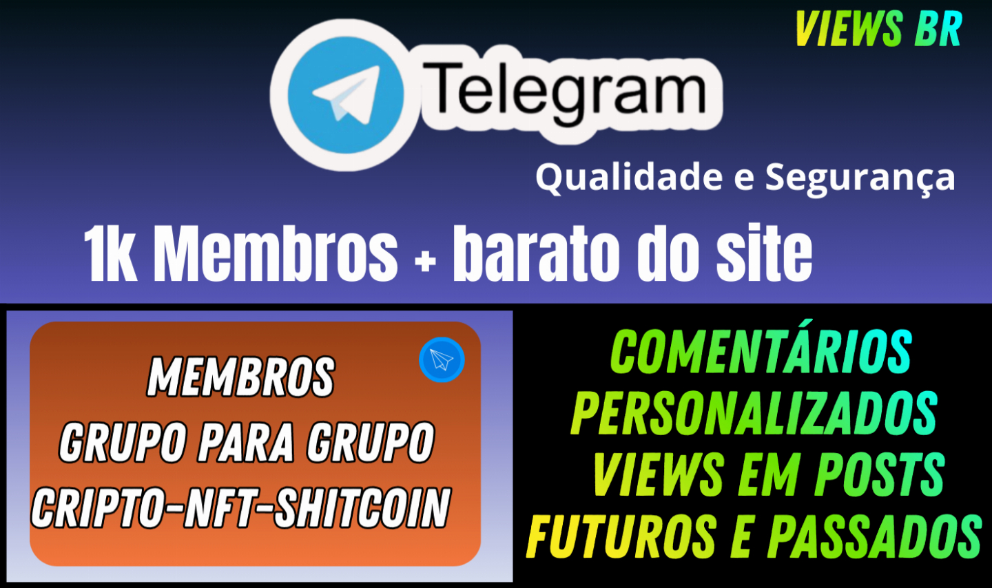 Membros Telegram, Views Br, Membros NFT, Comentários personalizados[Vc Esvreve]