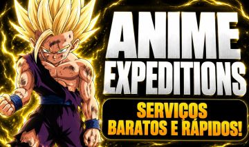 [PROMOÇÃO LIMITADA 30%] ANIME EXPEDITIONS | MELHOR FARM PELO MENOR PREÇO!