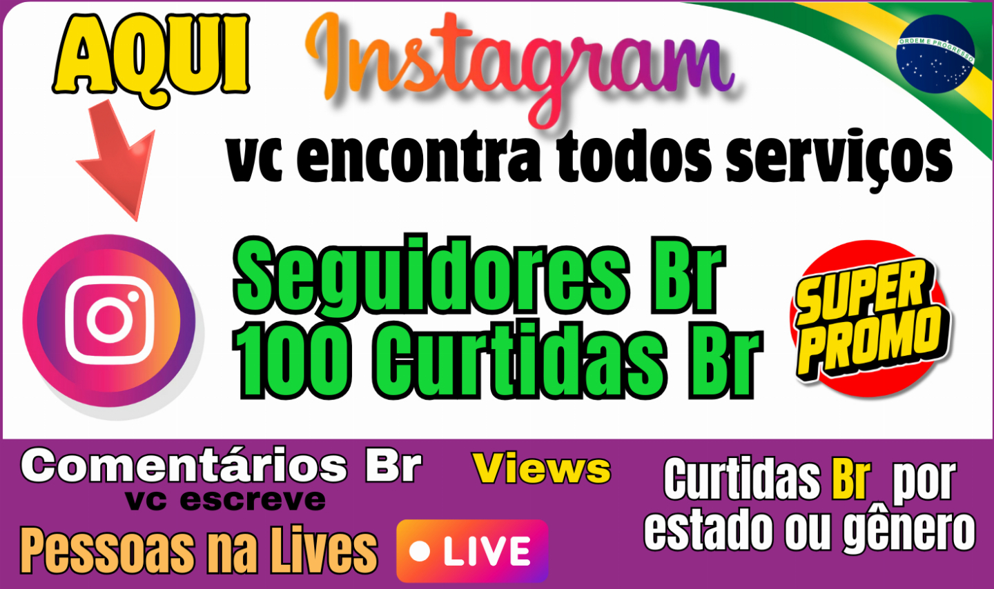 Instagram Serviços +baratos, Seguidores e Curtidas br por Estados, Views, Coment
