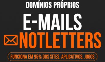 E-MAILS NOTLETTERS | FUNCIONA EM 95% DOS SITES, APLICATIVOS, JOGOS, PROGRAMAS.