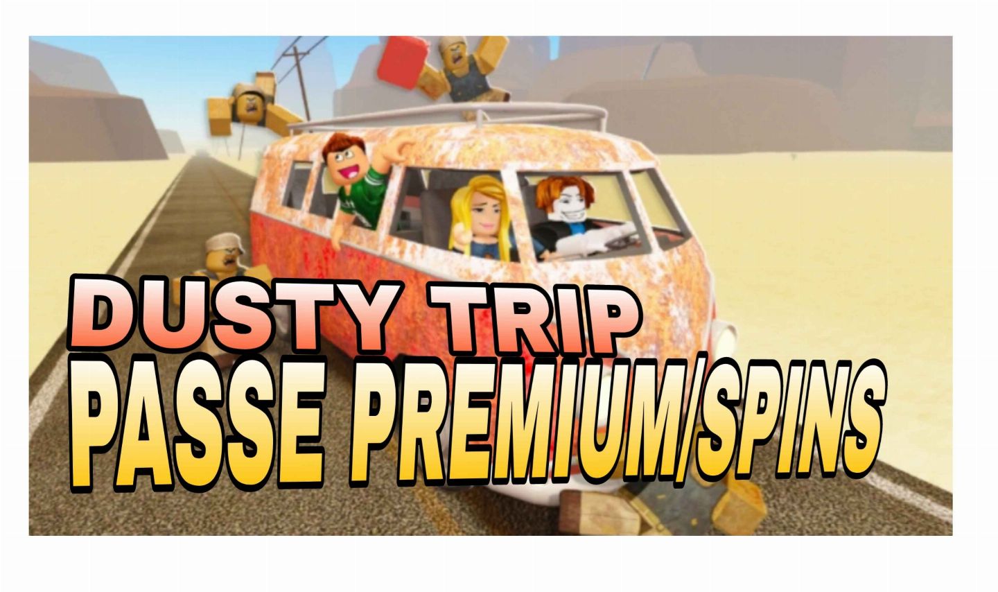 DUSTY TRIP, PASSE PREMIUM E SPINS