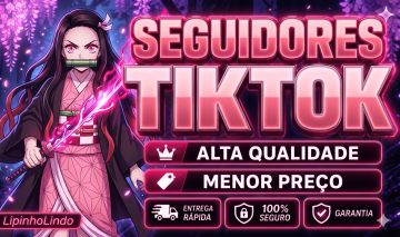 [MENOR PREÇO DO SITE] SEGUIDORES NO TIKTOK, CURTIDAS, VIEWS, SAVES + BRINDE