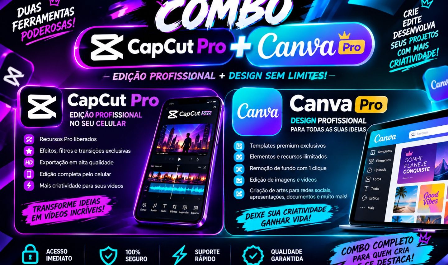 COMBO CAPCUT PRO + CANVA PRO | FULL ACESSO 30 DIAS