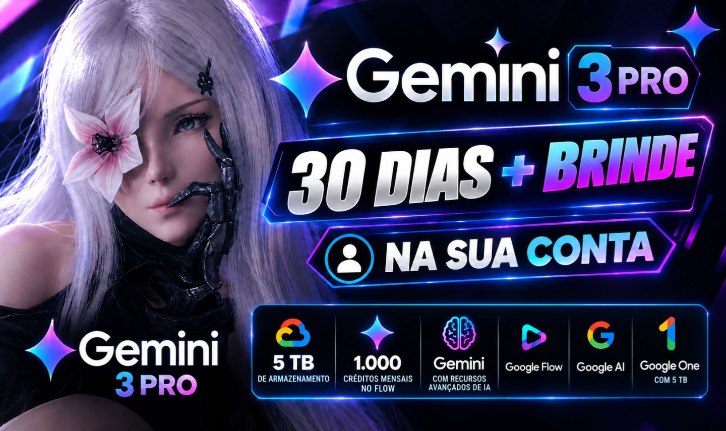 GEMINI 3 PRO + 5TB + 1K CRÉDITOS FLOW + NANO BANANA PRO NA SUA CONTA (30 DIAS)